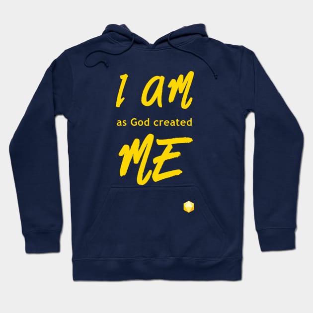 I Am as God created Me Hoodie by DrDragos